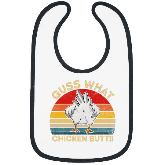 Guess What Chicken Butt 2Funny Chicken Meme Retro vintage Bibs