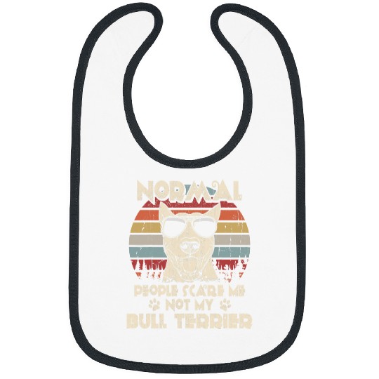 Bull Terrier Pet Normal People Scare Me not My Bull Terrier 1 Bibs