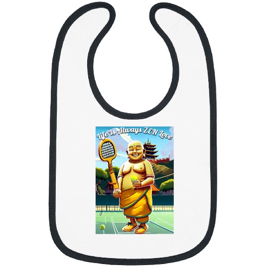Sport Tennis Buddha Playing Tennis At Buddist Temple Life Is Zen to Love Bibs