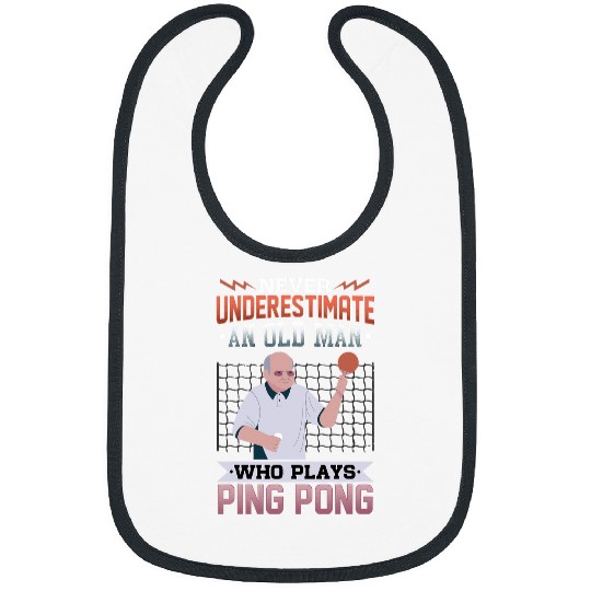 Sport Ping Pong Never Underestimate An Old Man Who Plays Ping Pong 9 Bibs