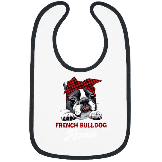 French Bulldog Pet Frenchie Dog Mom Frenchie Mama Mother Dog Lover 75 Bibs