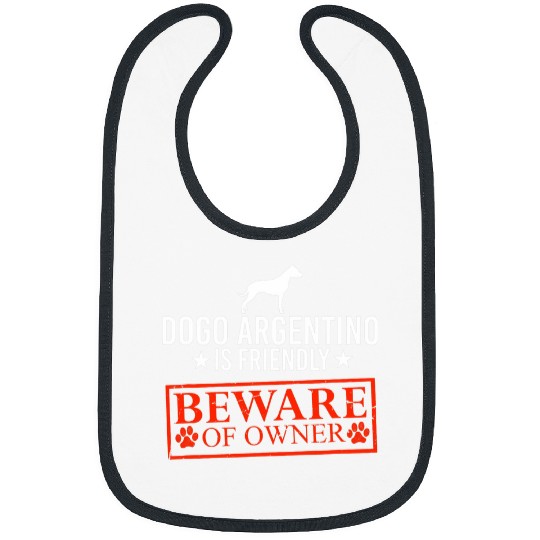 Dogo Argentino Pet Dog is Friendly Beware of Dog Owner Dog Gifts Bibs
