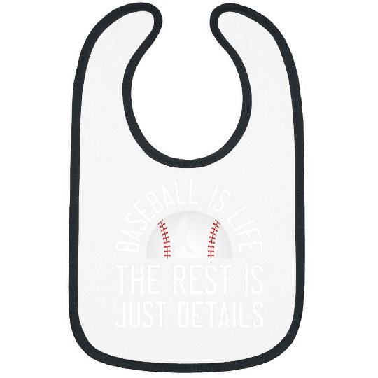 Sport Baseball Is Life The Rest Is Just Details Bibs