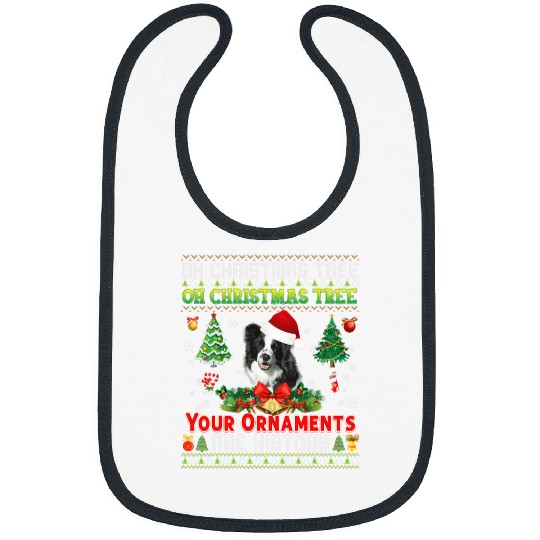 Border Collie Pet Oh Christmas Tree Your Ornaments Are History Bibs