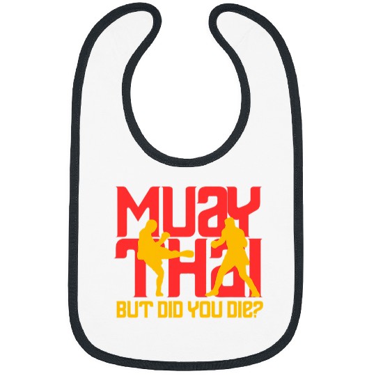 Sport Muay Thai But Did You Die MMA Street Fight Kickboxing Club 3 Bibs