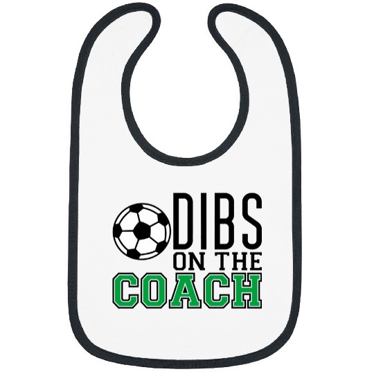 Sport Soccer Funny Quote Dibs On The Soccer Coach Bibs