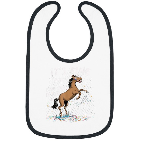 Horse Its Fine Im Fine Everything Is Fine Funny Farmer 21 Bibs