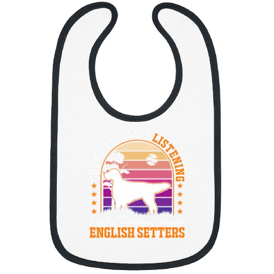 English Setter Pet I wasnt listening I was thinking about English Setters 2 Bibs