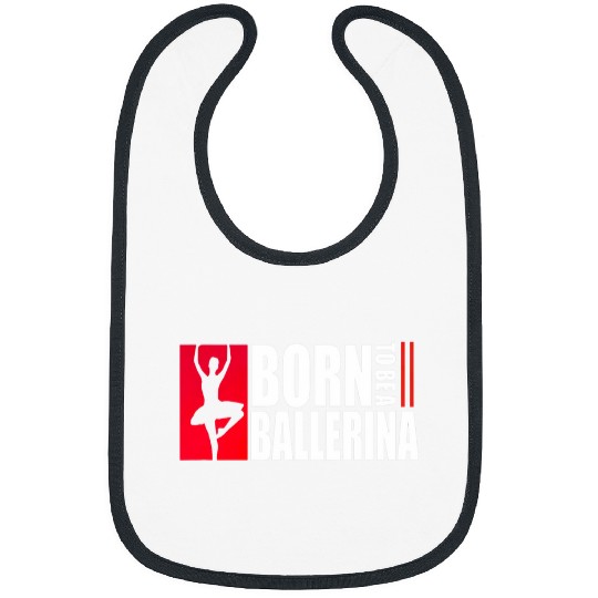 Ballet Dancer Born To Be A Ballerina Nutcracker Dancing Girl Bibs
