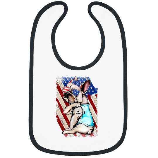 French Bulldog Pet Frenchie Dog Bulldog Has Tattoo I Love Dad Patriotic USA Flag 4th July 14 Bibs