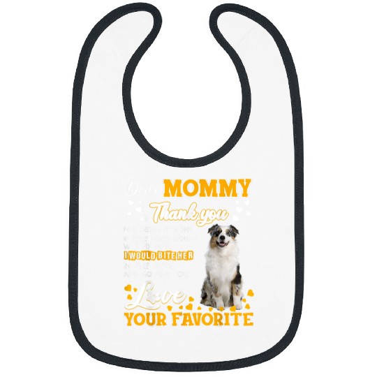 Australian Shepherd Pet Dear Mommy Thank You For Being My Mommy Bibs