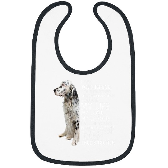 English Setter Pet I Am Your Friend Your Partner Your English Setter Mom Dad Bibs