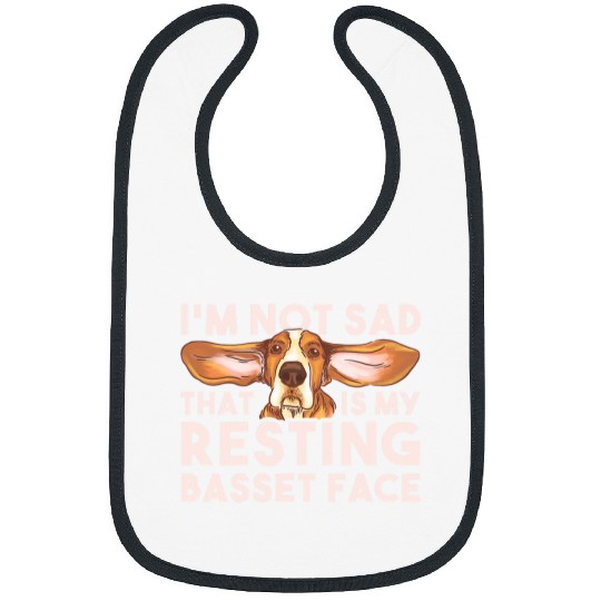 Basset Hound Pet Im Not Sad This Is My Resting Basset Face Bibs