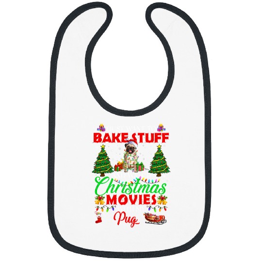 Discover Pug Pet I Bake Stuff And Watch Christmas Movies Pug 141 Bibs