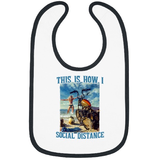 Discover This Is How I Social Distance Funny Motorcycle Biker Bibs