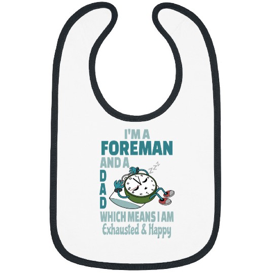 Discover Dad Foreman Tired Busy Exhausted Saying Bibs