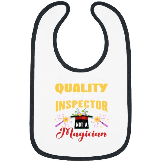 Discover Im A Quality Control Inspector Not A Magician Bibs
