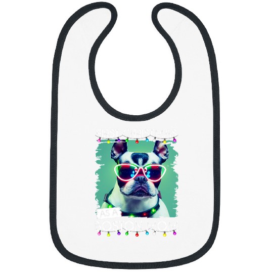 Boston Terrier Pet First Christmas as a Boston Terrier Mom 4 8 Bibs