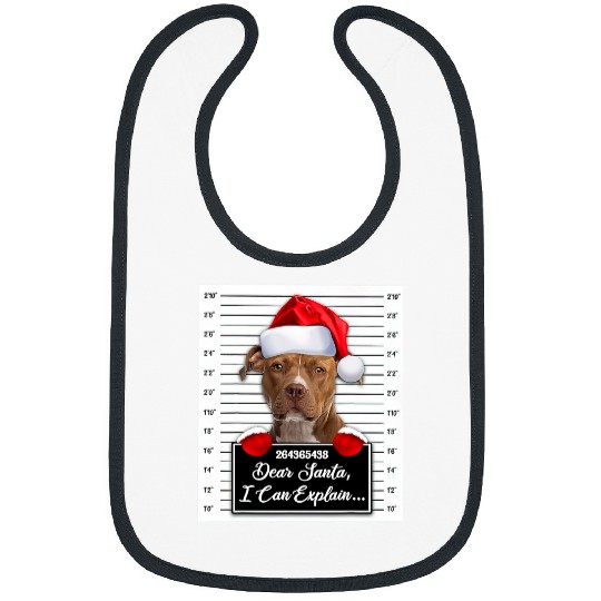 Pitbull Pet Bully Dear Santa I Can Explain Funny Christmas Pitbull Terrier Bibs