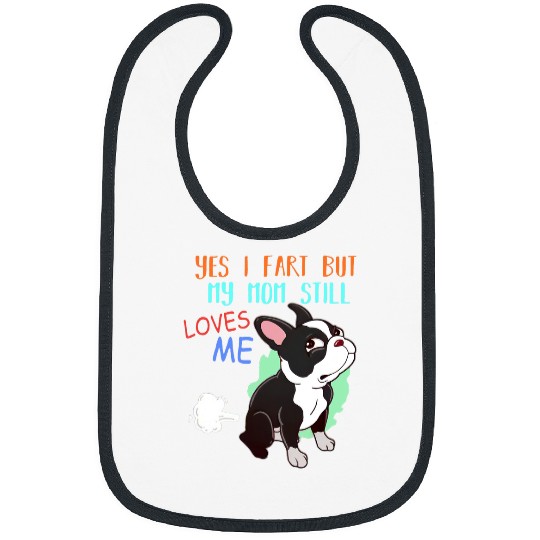 Boston Terrier Pet Funny Boston Terrier Who Farted 8 Bibs