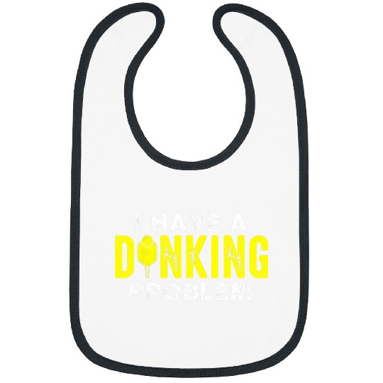 Sport Pickleball I Have A Dinking Problem Pickle Ball Jokes Funny Pickleball 21 Bibs
