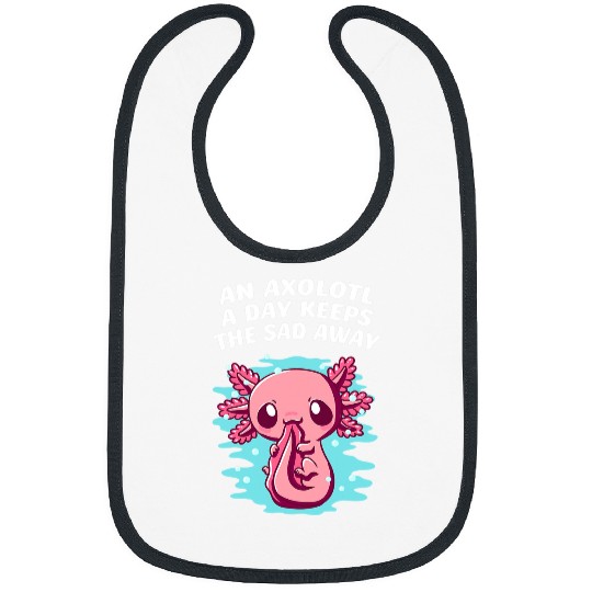 Axolotls Pet a Day Keeps the Sad Away Funny Salamander Humor Bibs