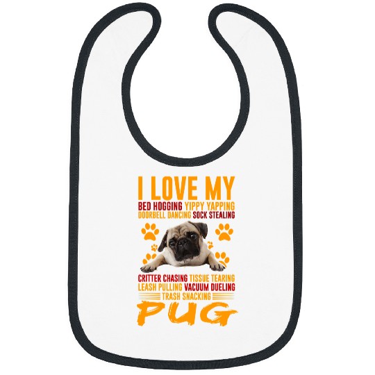 Pug Pet I Love My Trash Snacking Funny Lover 265 Bibs