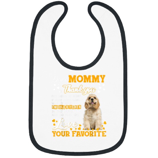 Cocker Spaniel Pet Dear Mommy Thank You For Being My Mommy Bibs