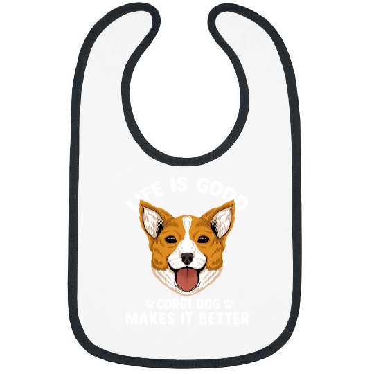 Corgi Pet Life is Good A Corgi Makes It Better 46 Bibs