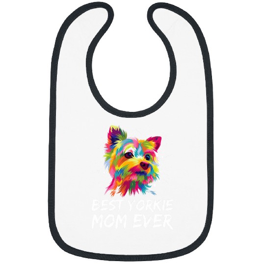 bests Yorkie Mom Ever Funny Dog Mom Humor Fur Mom 1 Bibs