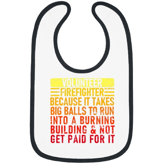 Volunteer Firefighter Because It Takes Big 2Funny Volunteer Bibs