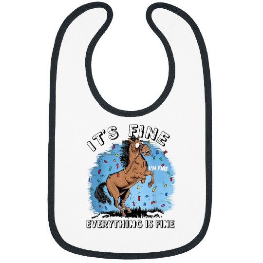 Horse Its Fine Im Fine Everything Is Fine Funny Farmer Bibs