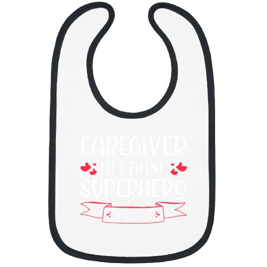 Caregiver because superhero isnt an job Caregiver Bibs