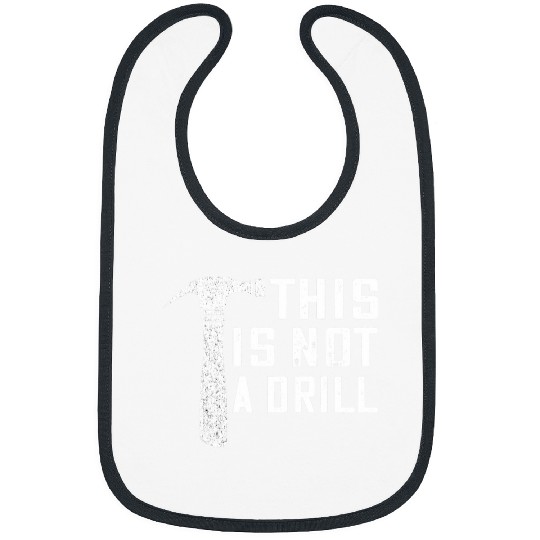 This Is Not A Drill Hammer Carpenter Woodworker Woodworking Bibs
