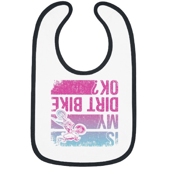 Is My Dirt Bike OK Funny Motorcycle Dirt Biker Motocross Bibs