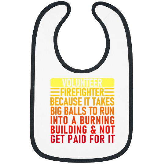Volunteer Firefighter Because It Takes Big 2Funny Volunteer 21 Bibs