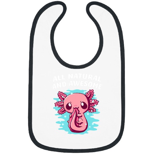 Axolotls Pet All Natural and Awesome Funny Axolotls Humor Salamander Bibs