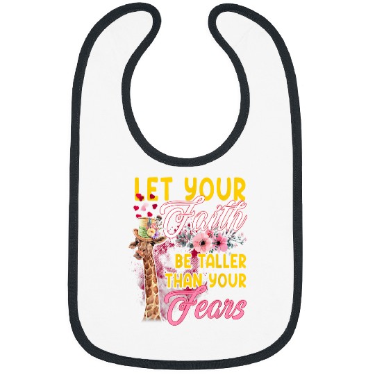 Giraffe Pet Let Your Faith Be Taller Than Your Fears Giraffes Christian Bibs