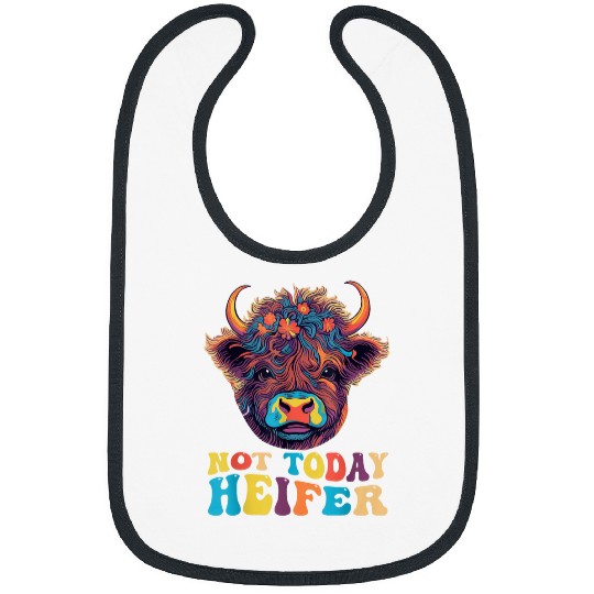 Cute Highland Cow Cattle Not Today Heifer Cote Farm Mom tee Bibs