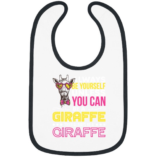 Giraffe Pet Always Be Yourself Unless You Can Be A Giraffes 51 Bibs
