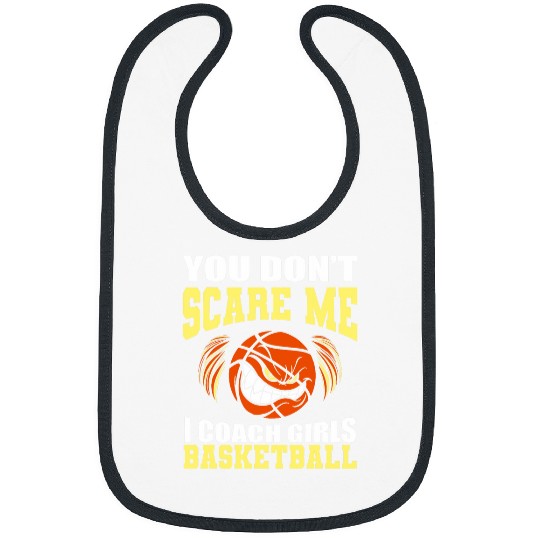 You Dont Scare Me I Coachs Girls Trainer Basketball Coach Bibs