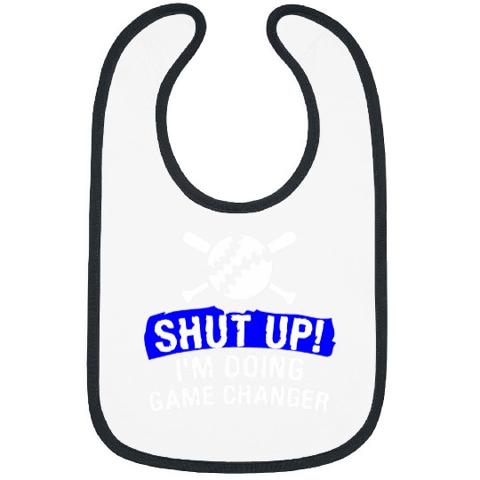 Shut Up Im Doing Game Changer Baseball Player Coachs 1 Bibs