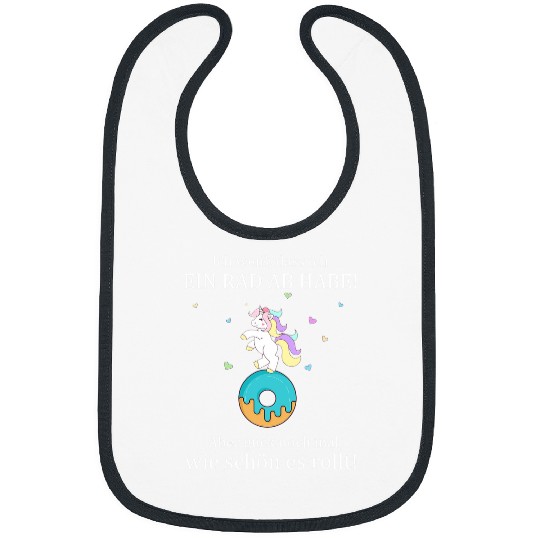 Unicorn Pet Ich Weiss Das Ich Ein rad Ab Habe Donut Unicorn Sayings Bibs