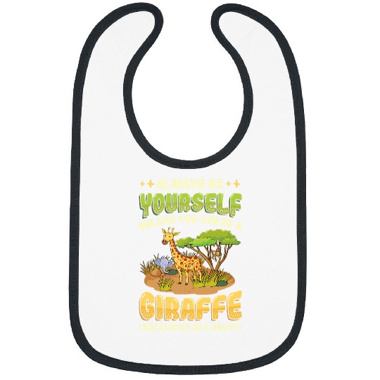 Giraffe Pet Always Be Yourself Unless You Can Be A Giraffes 8 Bibs