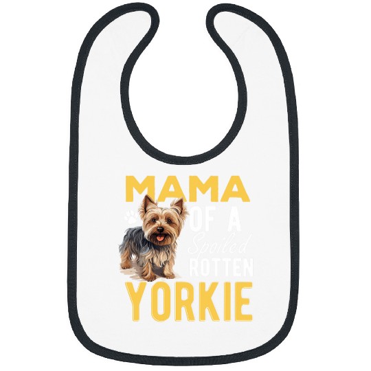 Yorkshire Terrier Dog Yorkie Mama of a Spoiled Rotten Yorkie 2 Bibs