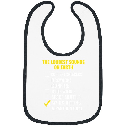 Fishing Fun Fishermen The Loudest Sounds on Earth Funny Bibs