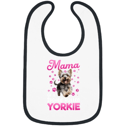 Yorkshire Terrier Dog Yorkie Mama of a Spoiled Rotten Yorkie 1 Bibs