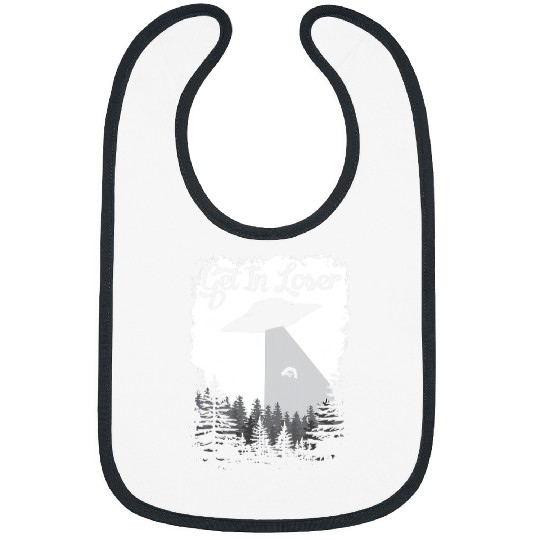 Aliens UFO Abduction 2UFO Get In Loser Conspiracy Theories Bibs