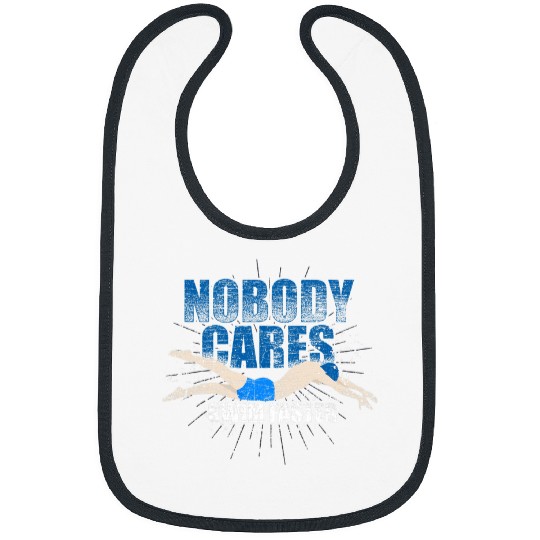 Nobody Cares Swim Faster Swim Coachs Swimmer Funny Swimming Bibs