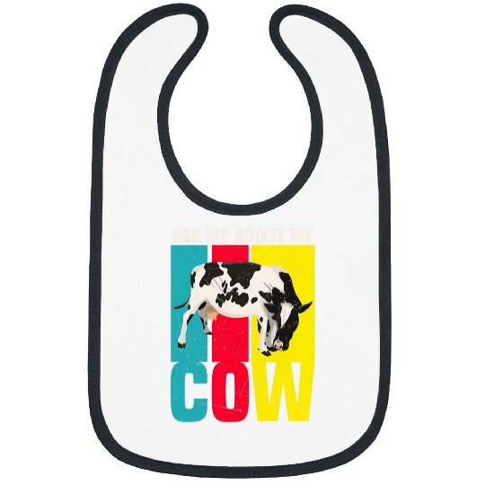 Cow Pet Ask Me About My Cow Lover Farmer Ranch Owner Animal 09 Bibs